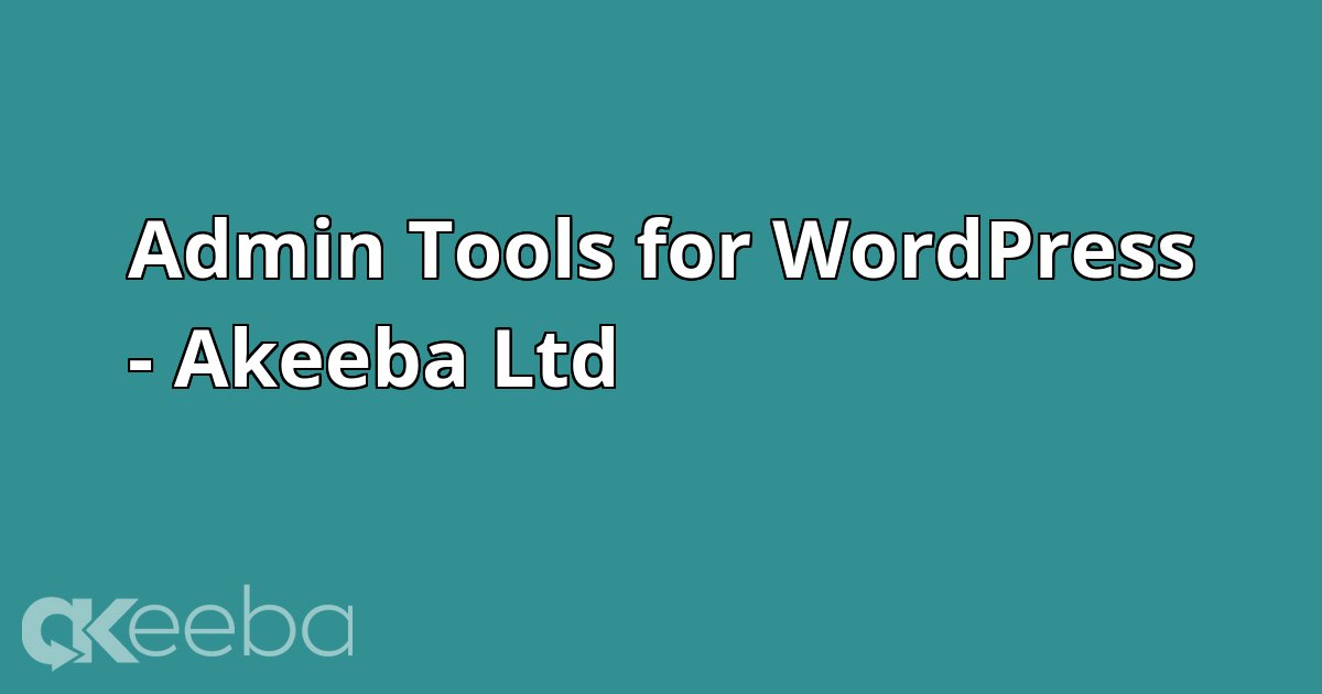 Admin Tools for WordPress - Akeeba Ltd