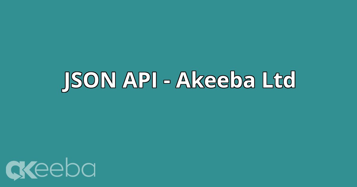 Api Adeeba JSON API - Akeeba Ltd